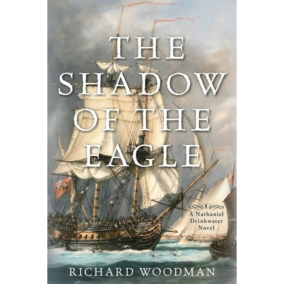 Nathaniel Drinkwater Novels The Shadow of the Eagle: A Nathaniel Drinkwater Novel, Book 13, (Paperback)