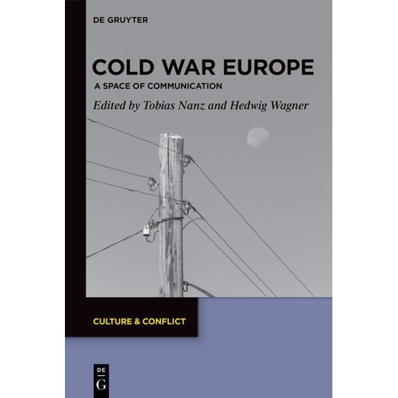 Culture & Conflict Cold War Europe: A Space of Communication, Book 29, (Hardcover)