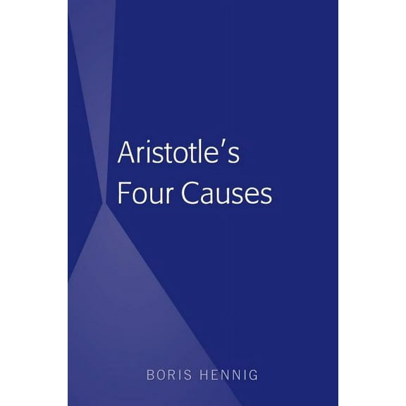 Aristotle's Four Causes (Hardcover)