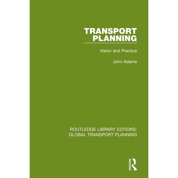 Routledge Library Edtions: Global Transp Transport Planning: Vision and Practice, (Paperback)
