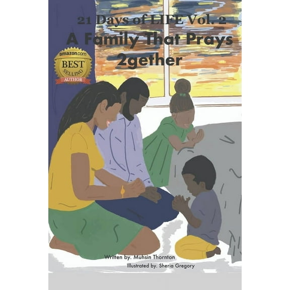 Volume: 21 Days of LIFE: A Family That Prays 2gether#2 (Paperback)