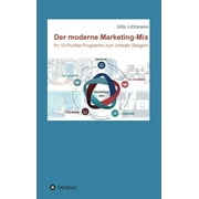 Der moderne Marketing-Mix : Ihr 10-Punkte-Programm zum Umsatz steigern (Hardcover)