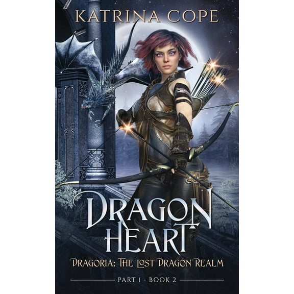 Dragoria: The Lost Dragon Realm Dragon Heart: Part 1, Book 2, (Paperback)