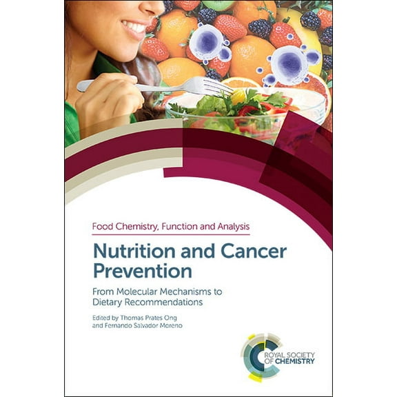 Food Chemistry, Function and Analysis Nutrition and Cancer Prevention: From Molecular Mechanisms to Dietary Recommendations, Book 21, (Hardcover)