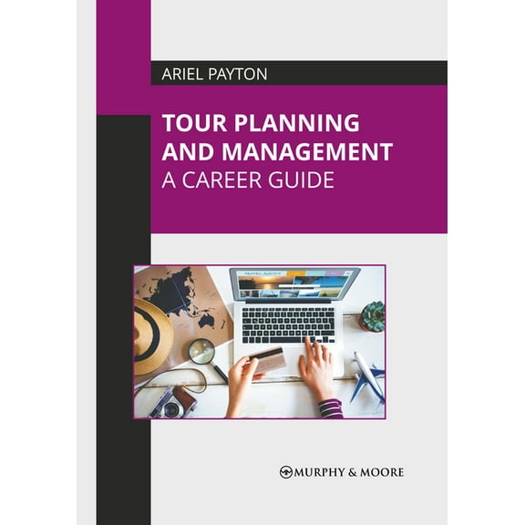 Tour Planning and Management: A Career Guide, (Hardcover)