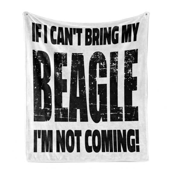 Beagle Soft Flannel Fleece Throw Blanket, If I Can't Bring My Beagle I'm Not Coming Grunge Style Lettering Pattern, Cozy Plush for Indoor and Outdoor Use, 50" x 70", White Charcoal Grey, by Ambesonne