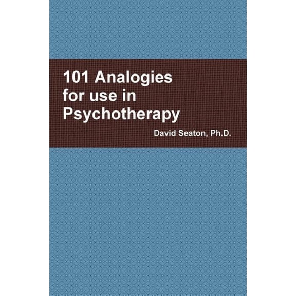 101 Analogies for use in Psychotherapy (Paperback)