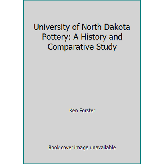 Pre-Owned University of North Dakota Pottery: A History and Comparative Study (Hardcover) 0974063312 9780974063317