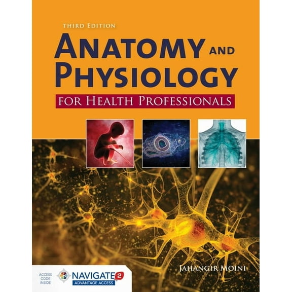 Anatomy and Physiology for Health Professionals Third Edition, (Paperback)
