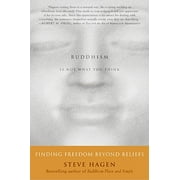 Buddhism Is Not What You Think: Finding Freedom Beyond Beliefs (Paperback)
