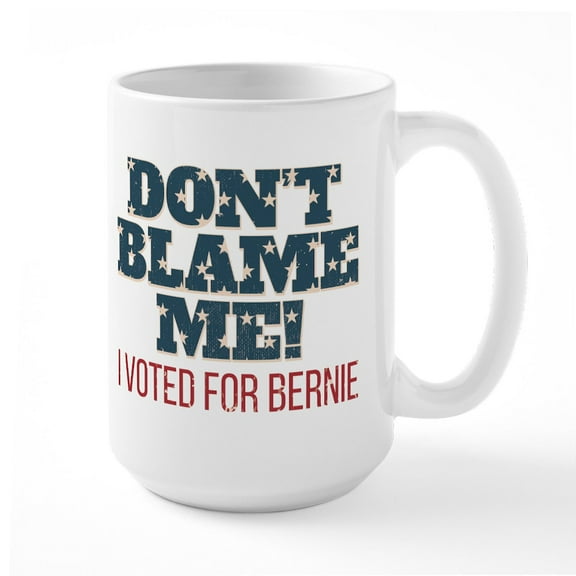 CafePress - Don't Blame Me I Voted Bernie Large Mug - 15 oz Ceramic Large White Nolvety Mug