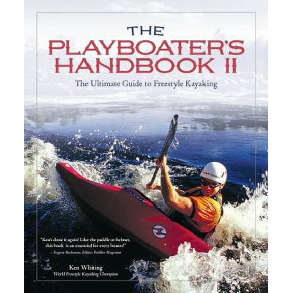 Pre-Owned Playboater's Handbook II (2nd Edition): The Ultimate Guide to Freestyle Kayaking (Paperback) 1896980740 9781896980744