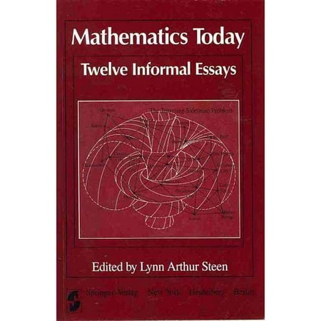mathematics today twelve informal essays Lynn steen was born in chicago, illinois but was raised in staten island, new york mathematics today: twelve informal essays, (editor), springer-verlag, 1978. mathematics today twelve informal essays Lynn steen was born in chicago, illinois but was raised in staten island, new york mathematics today: twelve informal essays, (editor), springer-verlag, 1978.