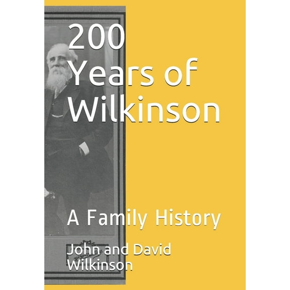 200 Years of Wilkinson : A Family History (Paperback)