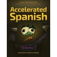 thumbnail image 1 of Accelerated Spanish Volume 2: Learn Fluent Spanish with a Proven Accelerated Learning System (Accelerated Spanish), 1 of 4