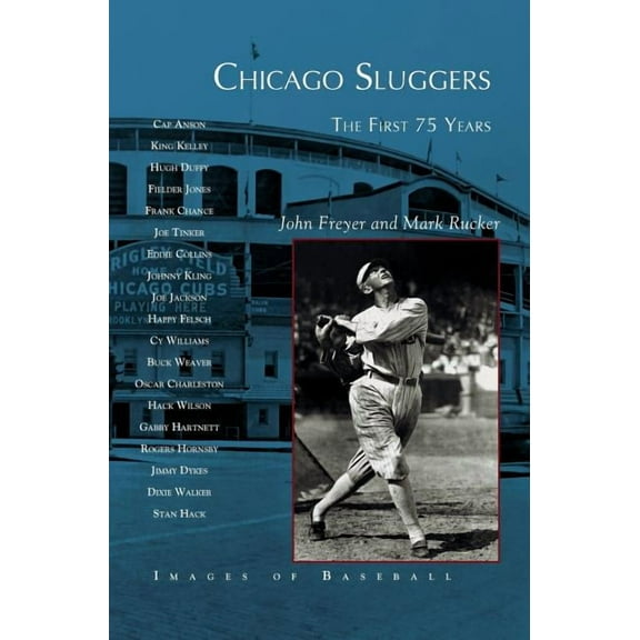 Chicago Sluggers: The First 75 Years (Hardcover)