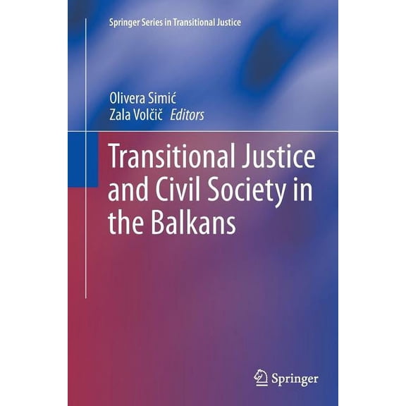 Springer Transitional Justice Transitional Justice and Civil Society in the Balkans, (Paperback)