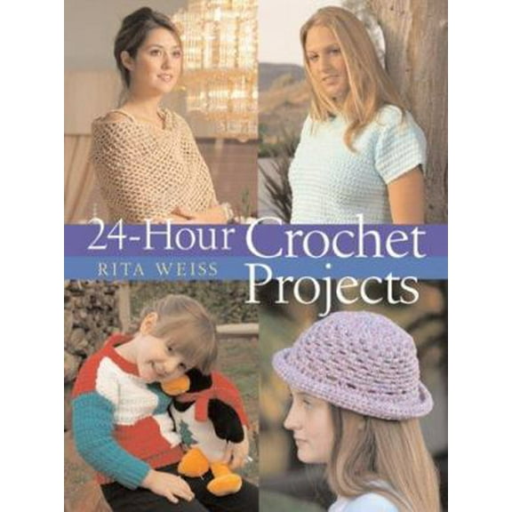 Pre-Owned 24-Hour Crochet Projects (Paperback) 1402734492 9781402734496