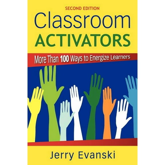 Classroom Activators: More Than 100 Ways to Energize Learners, (Paperback)