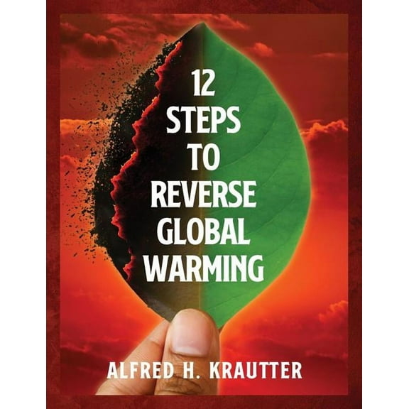 12 Steps to Reverse Global Warming, (Paperback)