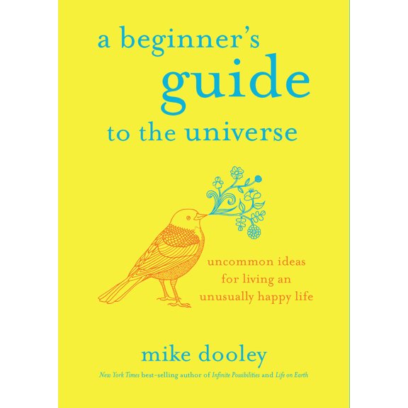 Pre-Owned A Beginner's Guide to the Universe: Uncommon Ideas for Living an Unusually Happy Life (Paperback) 1401955045 9781401955045