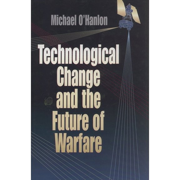Technological Change and the Future of Warfare, (Paperback)