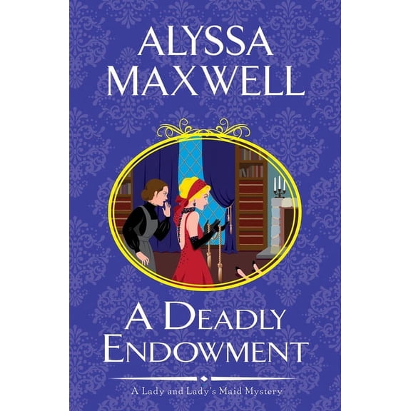 Lady and Lady's Maid Mystery: A Deadly Endowment (Hardcover)