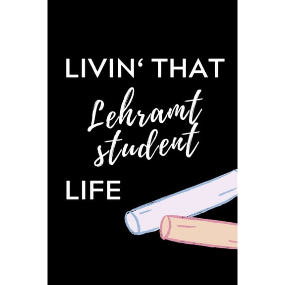 Livin' That Lehramt Student Life: A5 Geschenkbuch STUDIENPLANER fÃ¼r Lehramt Studenten - Geschenkidee zum Geburtstag - St, (Paperback)