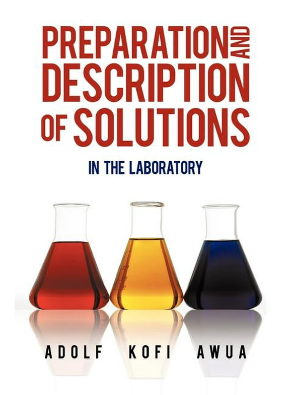 Preparation and Description of Solutions : In the Laboratory