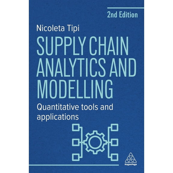 Supply Chain Analytics and Modelling: Quantitative Tools and Applications, (Paperback)