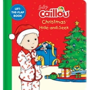Baby Caillou: Christmas Hide-And-Seek: A Lift-The-Flap Book (Board Book)