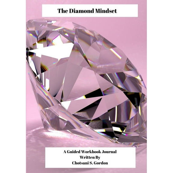 The Diamond Mindset: A Guided Workbook Journal, (Paperback)