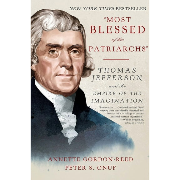 Most Blessed of the Patriarchs: Thomas Jefferson and the Empire of the Imagination (Paperback)