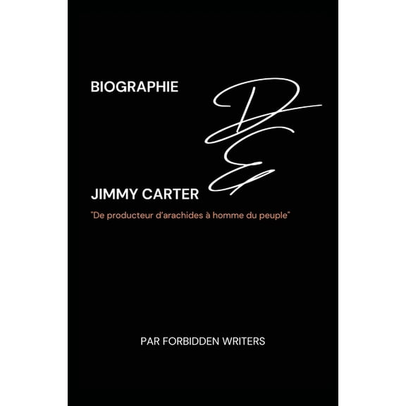 Biographie de Jimmy Carter: De producteur d'arachides à homme du peuple, (Paperback)