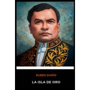Ruben Dario - La Isla de Oro (Paperback)