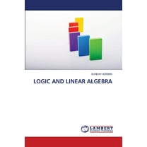 Logic and Linear Algebra, (Paperback)