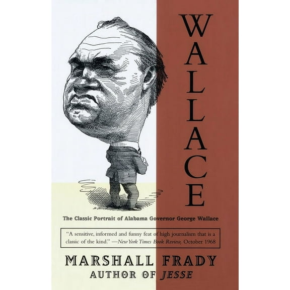 Wallace: The Classic Portrait of Alabama Governor George Wallace (Paperback)