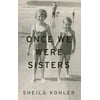 Once We Were Sisters: A Memoir