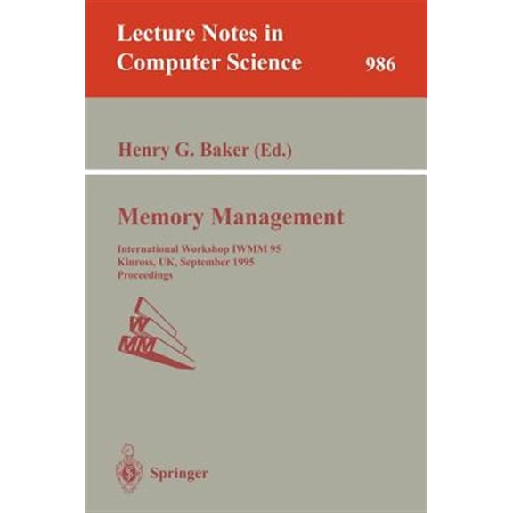 Pre-Owned Lecture Notes in Computer Science: Memory Management: International Workshop Iwmm 95, Kinross, Uk, September 27 - 29, 1995. Proceedings (Paperback)