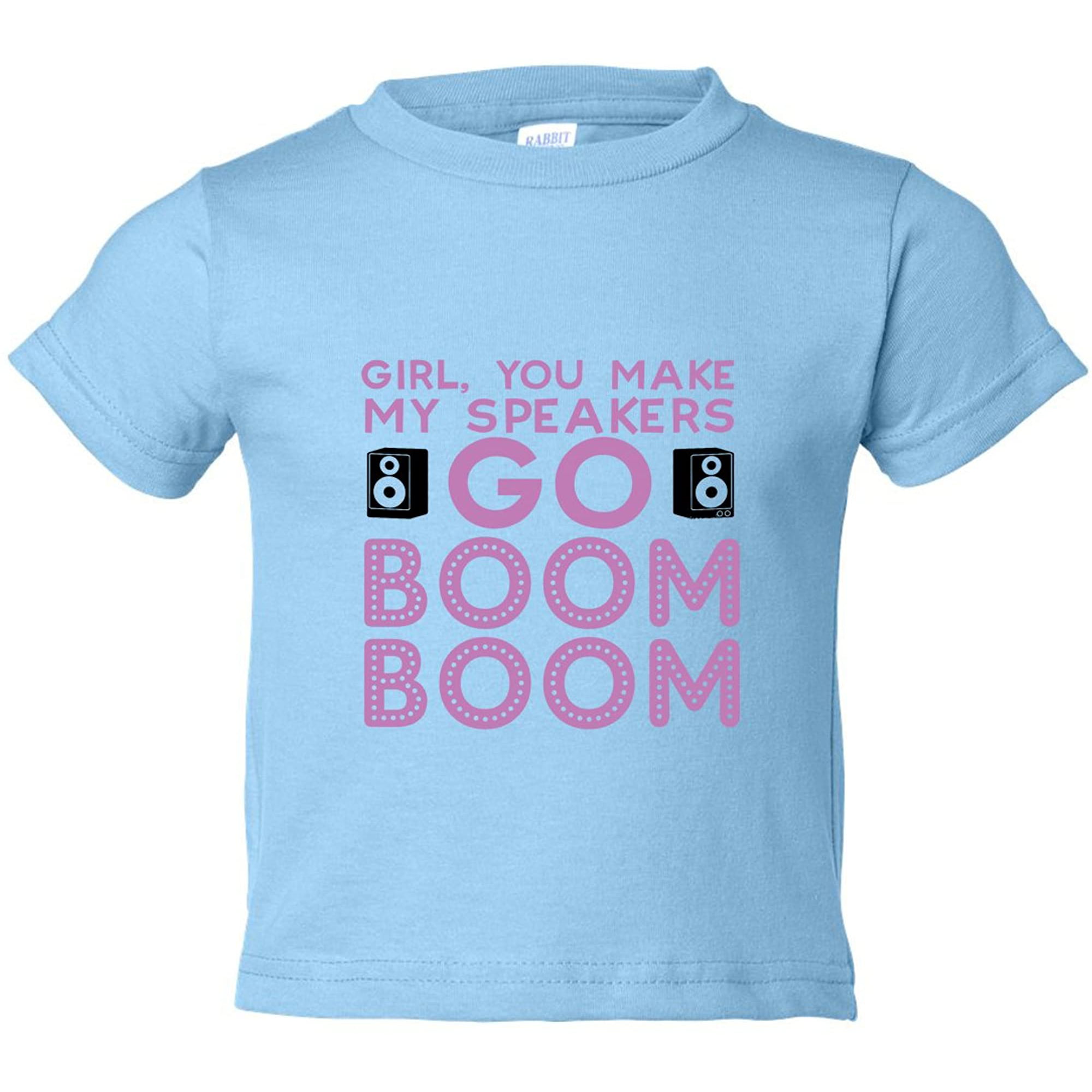 Kids Funny Music Youth Girl You Make My Speakers Go Boom Boom Toddler Shirt  | Walmart Canada