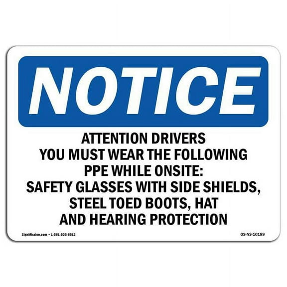 SignMission OS-NS-A-1824-L-10199 18 x 24 in. OSHA Notice Sign - Attention Drivers You Must Wear the Following