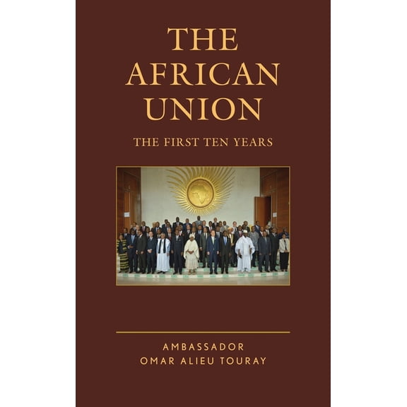 The African Union: The First Ten Years, (Hardcover)