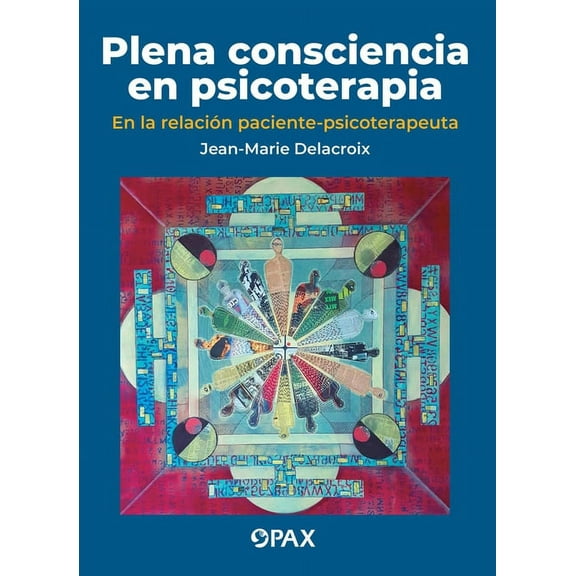 Plena consciencia en psicoterapia : En la relación paciente-psicoterapeuta (Paperback)
