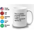 thumbnail image 3 of Scientist Mug White 15oz - Your Inability to Grasp Science is Not - Agronomist Astronomoer Chemist Cytologist Researcher Lab Worker Science Major Student, 3 of 7