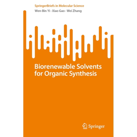 Springerbriefs in Molecular Science Biorenewable Solvents for Organic Synthesis, (Paperback)