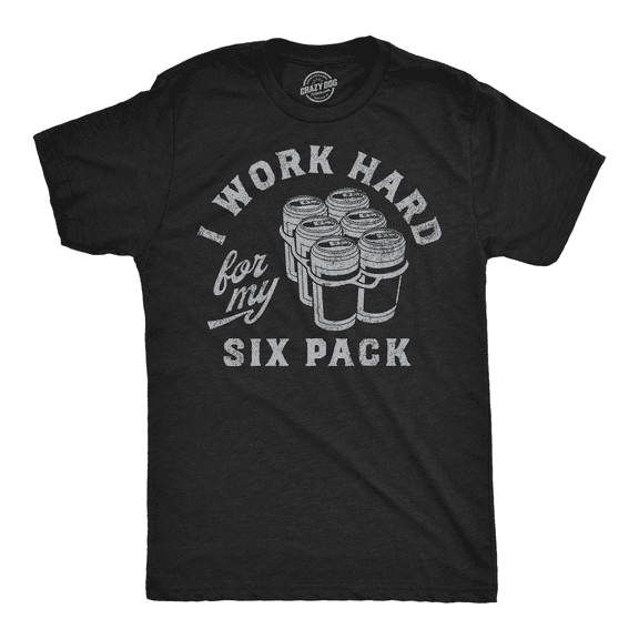 Mens Funny T Shirts I Work Hard for My Six Pack Sarcastic Drinking Novelty Tee for Men Graphic Tees