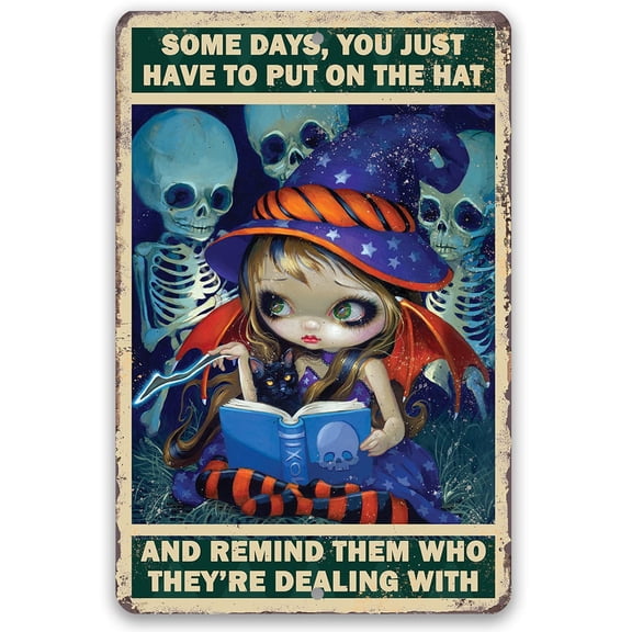 Some Days, You Just Have to Put on the Hat - Gothic Metal Sign - Goth Blue Shades In This Inspirational Woman Empowerment Decor - Great Wicca, Wiccan, Witch, Occult, Magic Gift Under $25 (12" x 18")