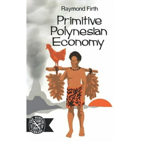 Norton Library; N774 Primitive Polynesian Economy, (Paperback)