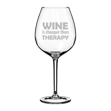 

20 oz Jumbo Wine Glass Funny Wine is cheaper than therapy