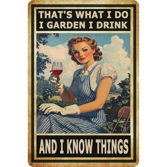 Vintage Garden Girl Metal Sign That's What I Do I Garden I Drink And I Know Things Funny Gardening Decor Aluminum Sign For Backyard Patio Outdoor Wall Art Home Bar Cafe Farmhouse Decor 8x12 Inches